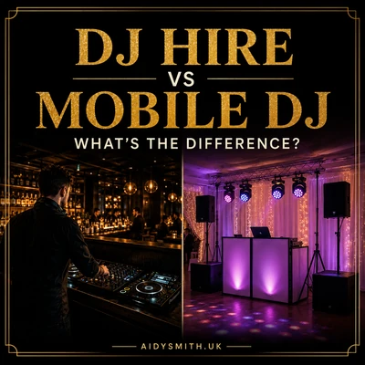 DJ Hire vs Mobile DJ: What’s the Difference?