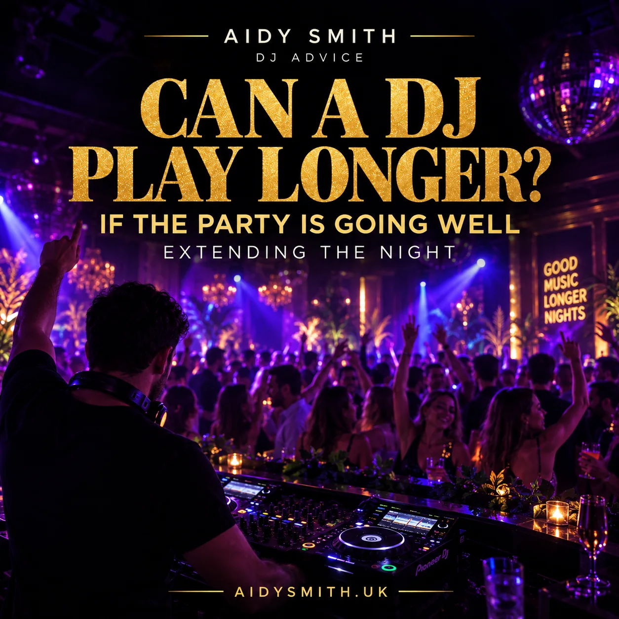 Can a DJ Play Longer If the Party Is Going Well?