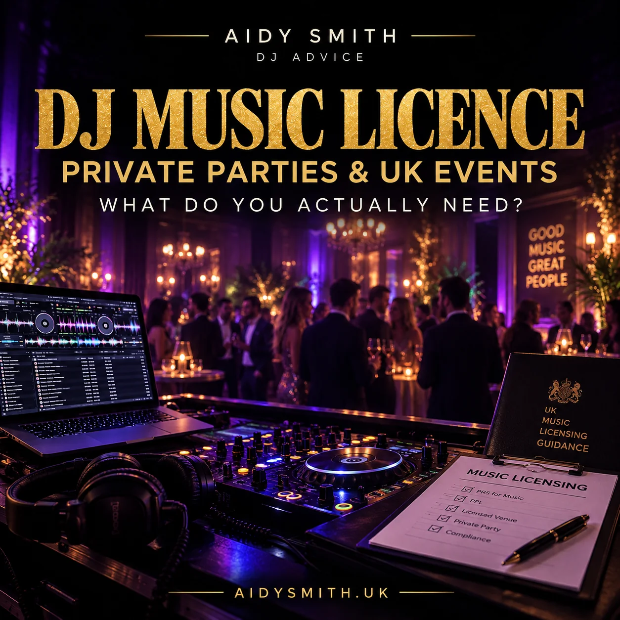 Do DJs Need a Music Licence for Private Parties and Events in the UK?