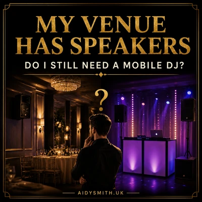 Do I Need a Mobile DJ If My Venue Already Has Speakers?