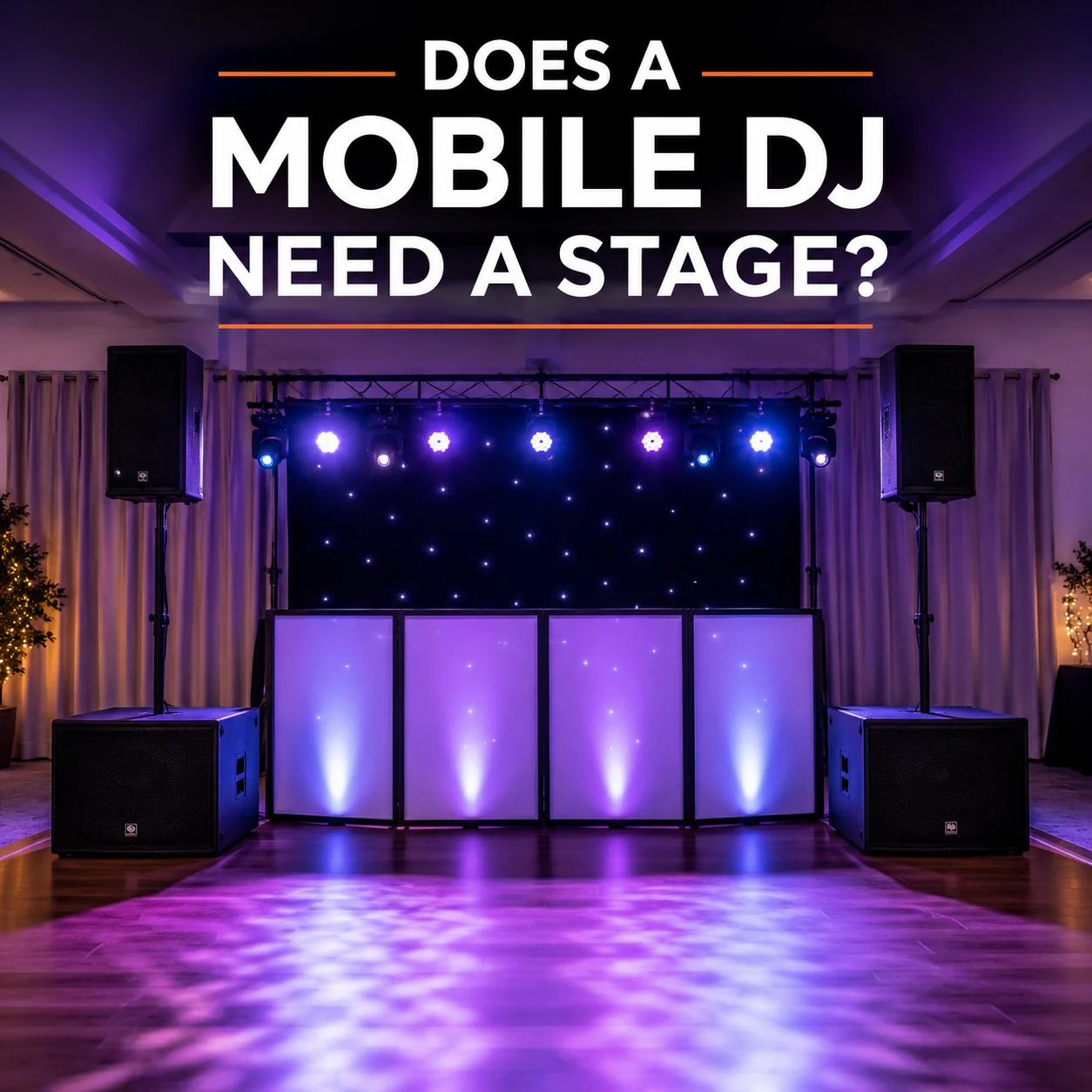 Does a Mobile DJ Need a Stage?