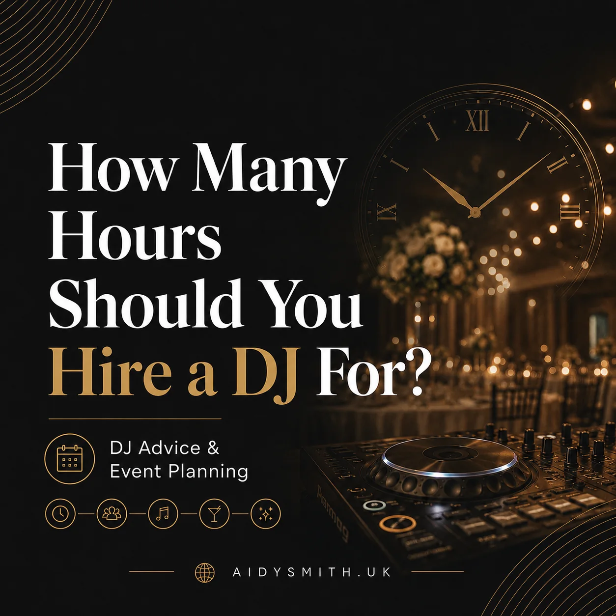 How Many Hours Should You Hire a DJ For?