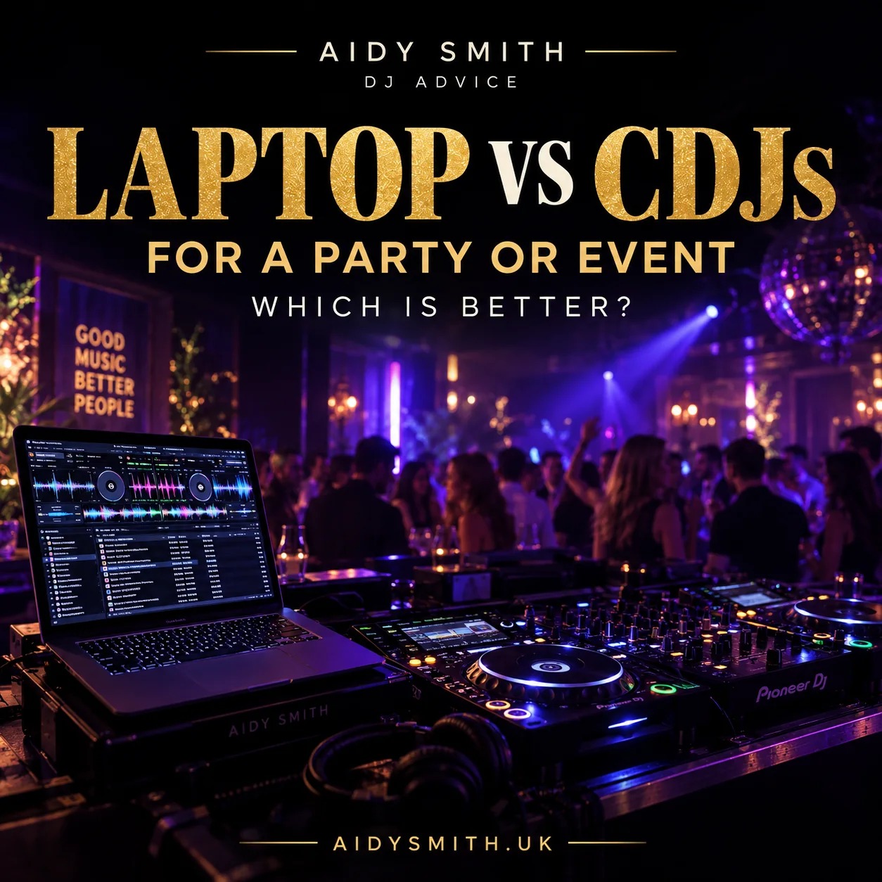 Laptop vs CDJs for a Party or Event: Which Is Better?